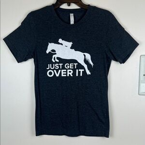 Bella Canvas Heather Gray Tee w/White Equestrian Print “Just Get Over it” Horse